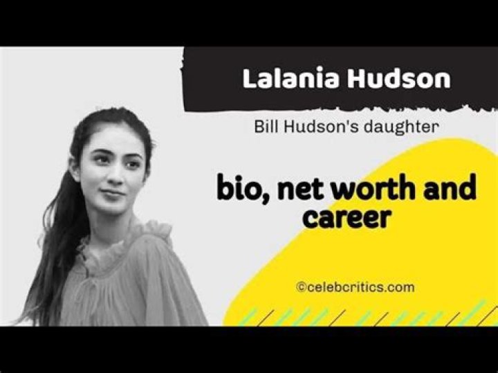 Lalania Hudson biography- Daughter of Bill Hudson