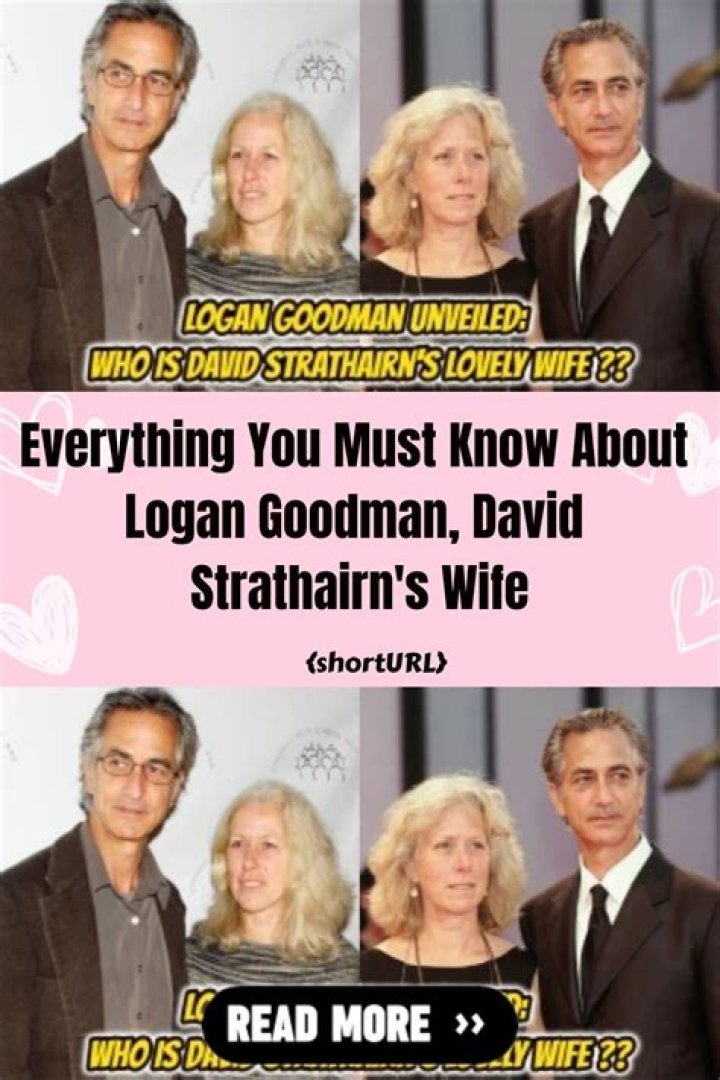 Logan Goodman biography- Wife of David Strathairn